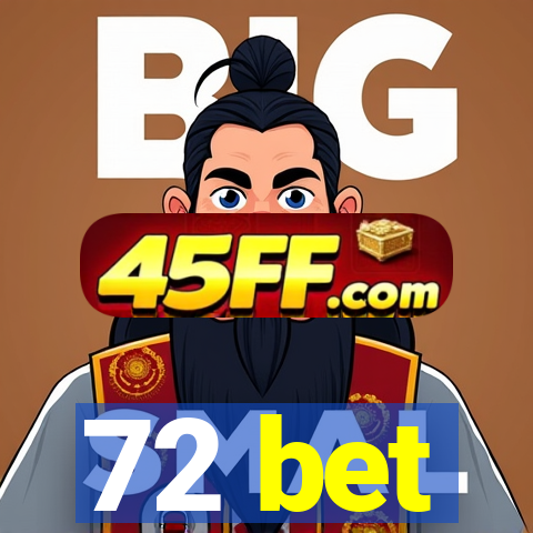 72 bet